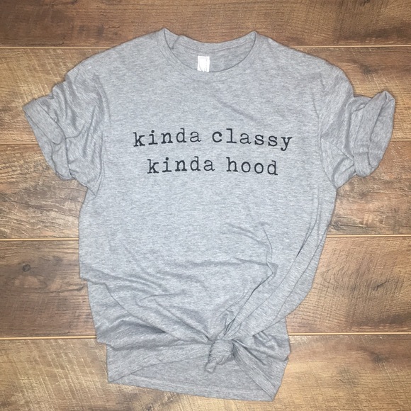 Tops - RESTOCK SOON! kinda classy, kinda hood Tee